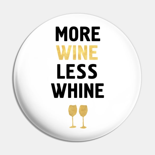 MORE WINE LESS WHINE Pin by deificusArt