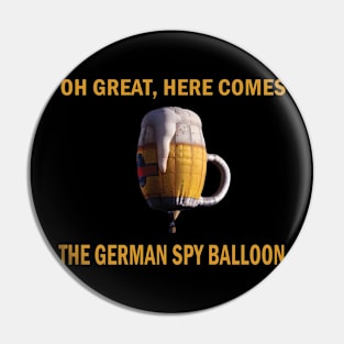 GERMAN SPY BALLOON -CHINESS SPY BALLOON- Pin