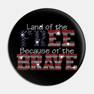 Land of the Free Because of the Brave JRW-699 Pin