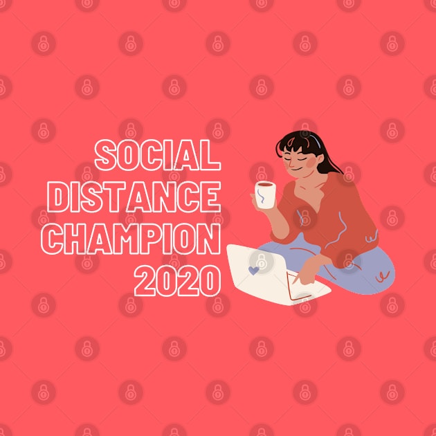 Social Distance Champion 2020 by blueduckstuff