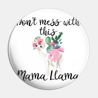 Don’t Mess With This Mama Llama Pin