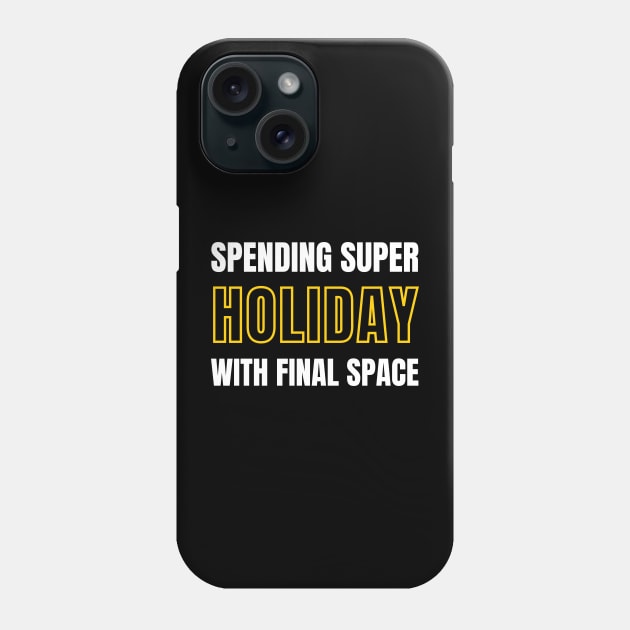 Spending super holiday with final space design Phone Case by TrendyEye