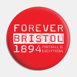 Football Is Everything - Forever City of Britsol Pin