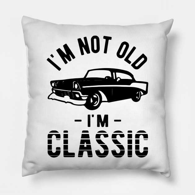 Mens Funny I'm not old I'm classic Pillow by Banned Books Club