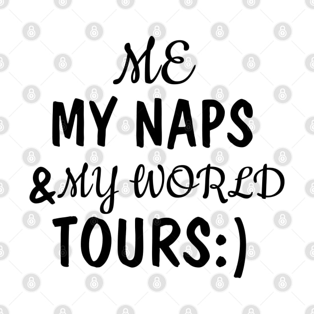 me, my naps and my world tours by CanvasCraft