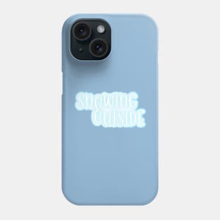 Snowing Outside Phone Case