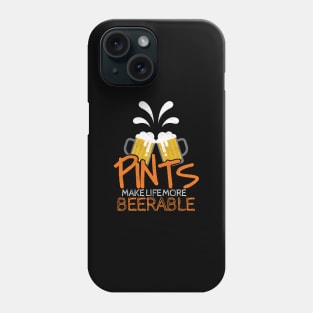 'Pints Make Life More Beerable' Beer Pun Witty Gift Phone Case