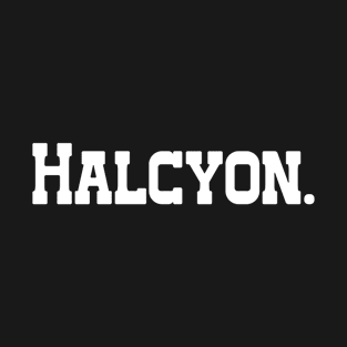 Halcyon - Single Word Text T-Shirt