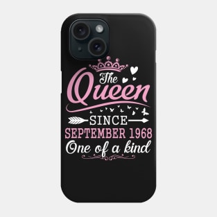 The Queen Since September 1968 One Of A Kind Happy Birthday 52 Years Old To Me You Phone Case