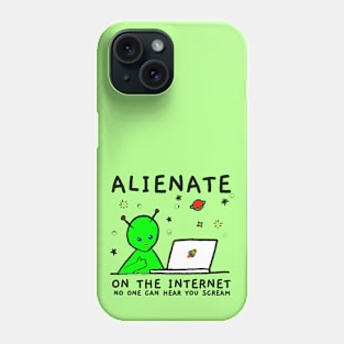 Alienate On The internet Phone Case