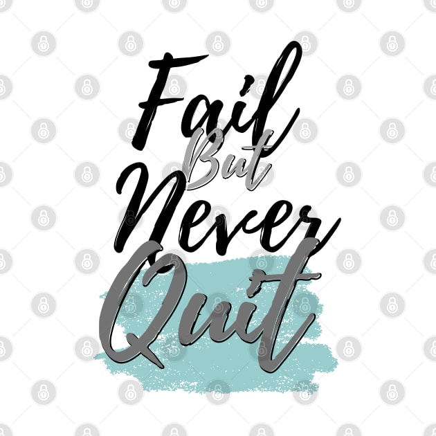Fail but never quit by ByuDesign15