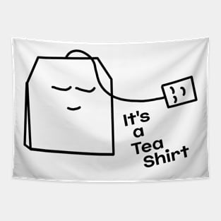 Funny Tea Shirt Its a Tea Shirt Tapestry