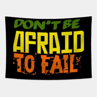 Don't be afraid to fail, Black Tapestry