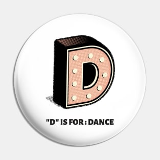 D is for dance Pin