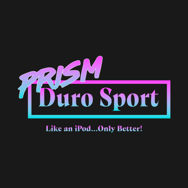Prism Duro Sport by BeerNightInSanDiego