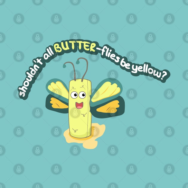 Shouldn't all BUTTER flies be yellow? by nonbeenarydesigns