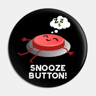 Snooze Button Funny Sleeping Pun Pin