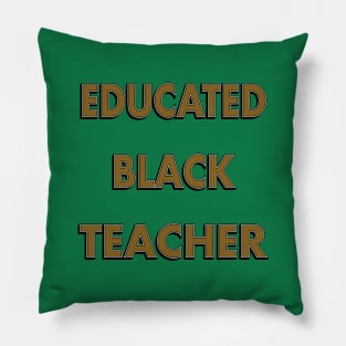 Educated Black Teacher Pillow