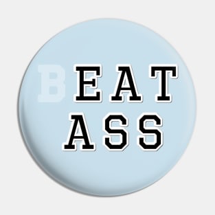 BEAT ASS Pin