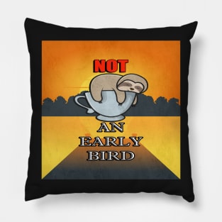 Funny Sloths Quote Not An Early Bird Lazy Sloth Pillow