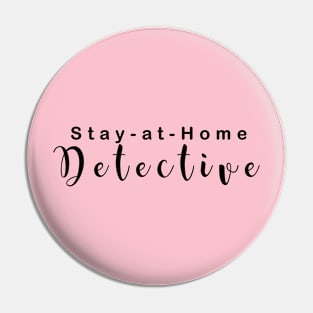 Stay at home detective Pin