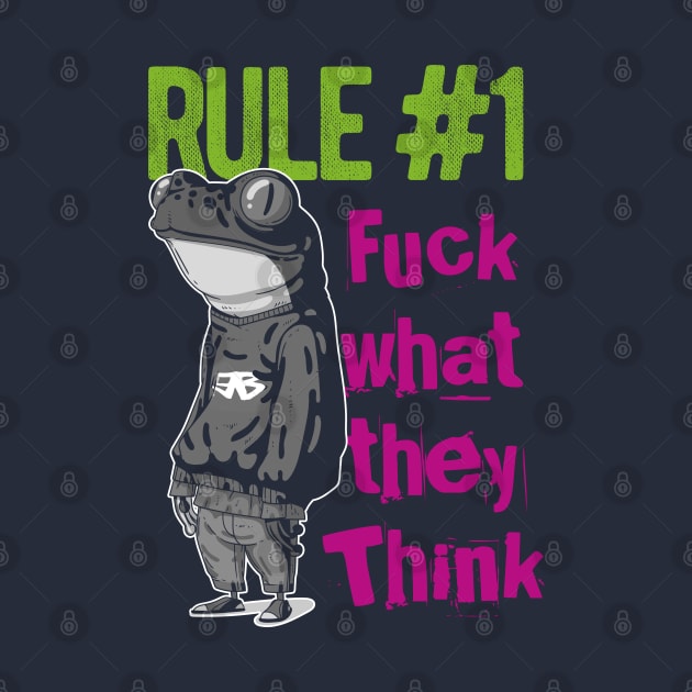 Funny Frog Design with Rule Number One Quote F**K What They Think by EddieBalevo