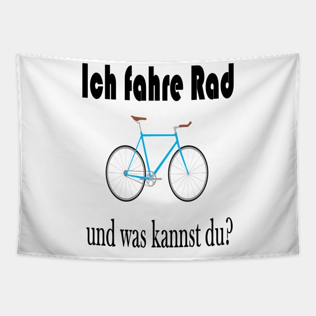 Ich fahre Rad und was kannst du? Tapestry by NT85