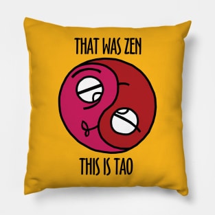 That Was Zen This Is Tao Pillow