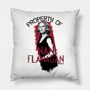 Property of Nan Flanagan Pillow