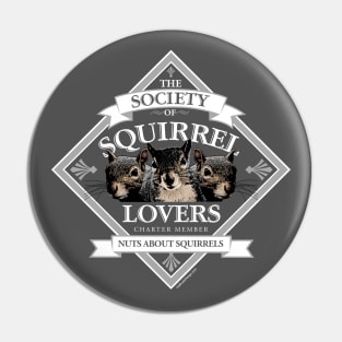 Society of Squirrel Lovers - funny squirrel whisperer Pin