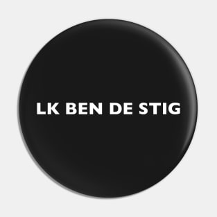 I AM THE STIG - DUTCH White Writing Pin