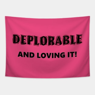 Deplorable and Loving It! Tapestry