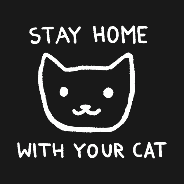 Stay Home With Your Cat by FoxShiver