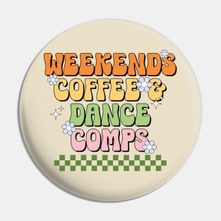 Funny Dance Mom Weekends Coffee and Dance Comps Pin