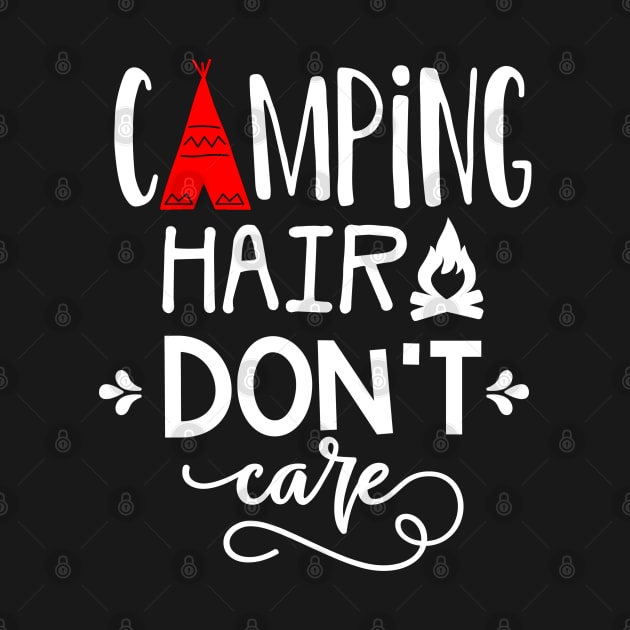 Camping Hair don't Care by Scar