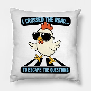 I cross the road to escape the questions introvert Funny Animal Quote Hilarious Sayings Humor Gift Pillow