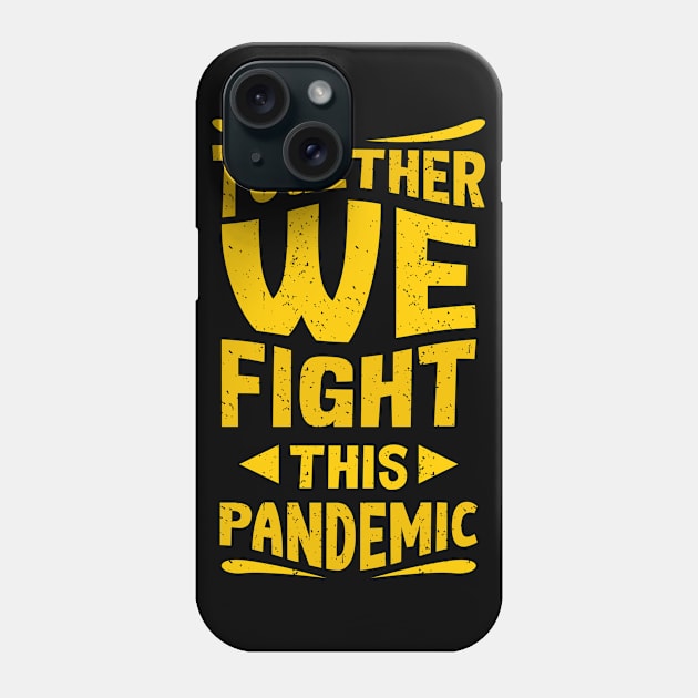 Fighting Pandemic Phone Case by ArtisticParadigms