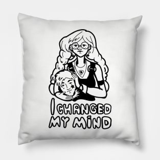 I changed my mind feminist t-shirt design Pillow