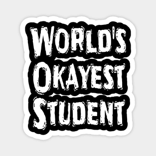 World's Okayest Student Magnet