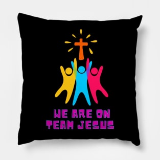 we are on team Jesus | team Jesus | Jesus t-shirt Pillow