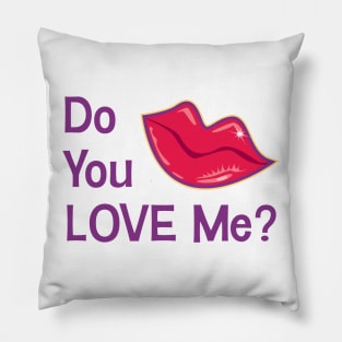 Do you love me Pillow