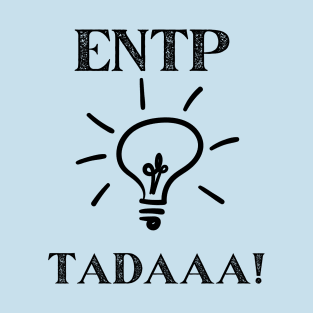 ENTP Tadaa! T-Shirt