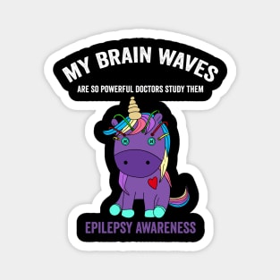 Epilepsy awareness unicorn - my brain waves are so powerful doctors study them epilepsy awareness month Magnet