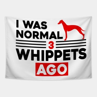 I Was Normal 3 Whippets Ago Tapestry