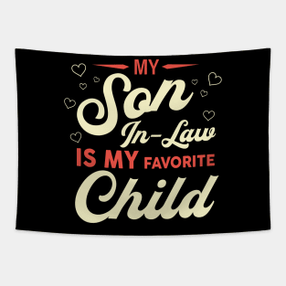My Son-In-Law Is My Favorite Child Family Humor Dad Mom Tapestry