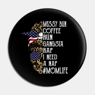 American Flag Leopard Skull Lady Messy Bun Coffee Run Gangsta Rap I Need A Nap Mom Life Pin