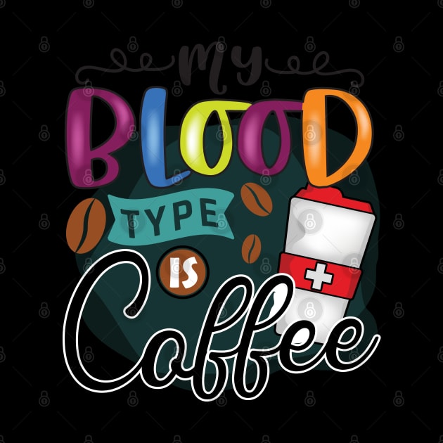 My Blood Type Is Coffee by busines_night