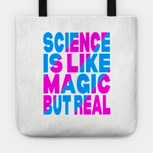 Science is like magic but real Tote