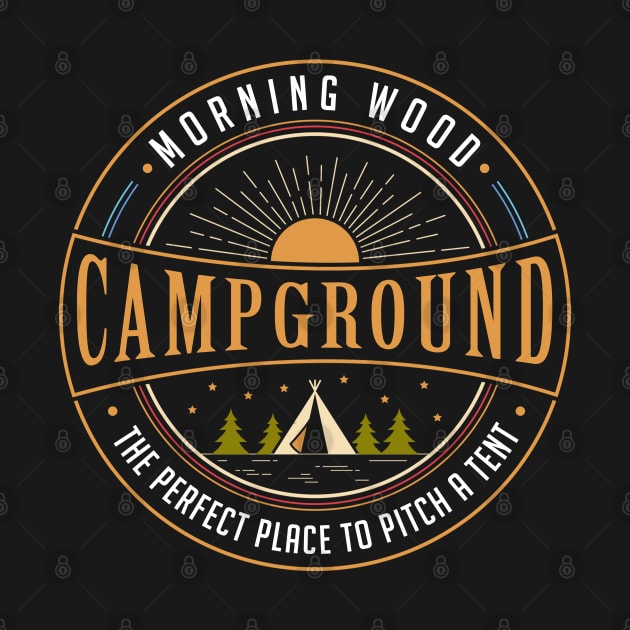 Morning Wood: The Perfect Pitch Campground by Hobbs Text Art