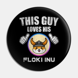 This Guy Loves His Floki Inu Coin Valentine Floki Army Crypto Token Cryptocurrency Blockchain Wallet Birthday Gift For Men Women Kids Pin